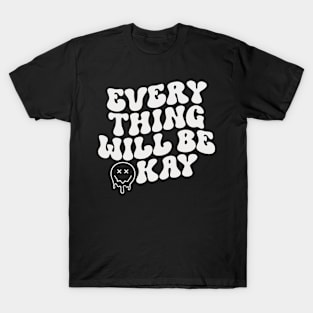 Everything will be ok T-Shirt